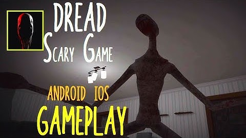 Dread | Very Scary Horror Game | Gameplay Walkthrough (Android/IOS)