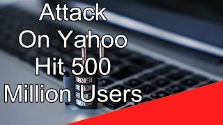 Attack On Yahoo Hit 500 Million Users - Did You Know?