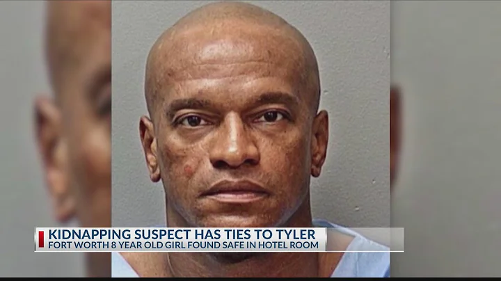 Kidnapper of 8 year old girl in Ft. Worth has ties to Tyler