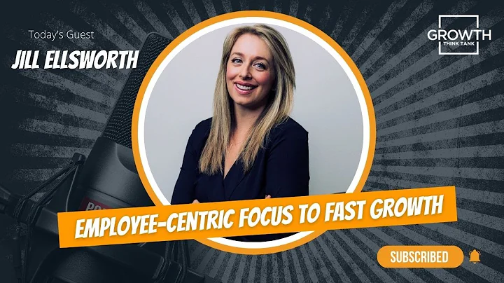 Employee-centric Focus to Fast Growth with Jill El...