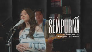 Sempurna - Andra and The Backbone COVER by Indah Aqila