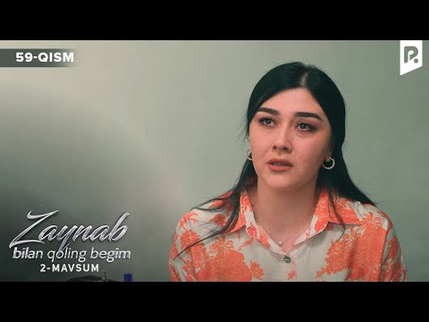 Zaynab bilan qoling begim 59-qism (2-mavsum) | Зайнаб билан колинг бегим 59-кисм (миллий сериал)