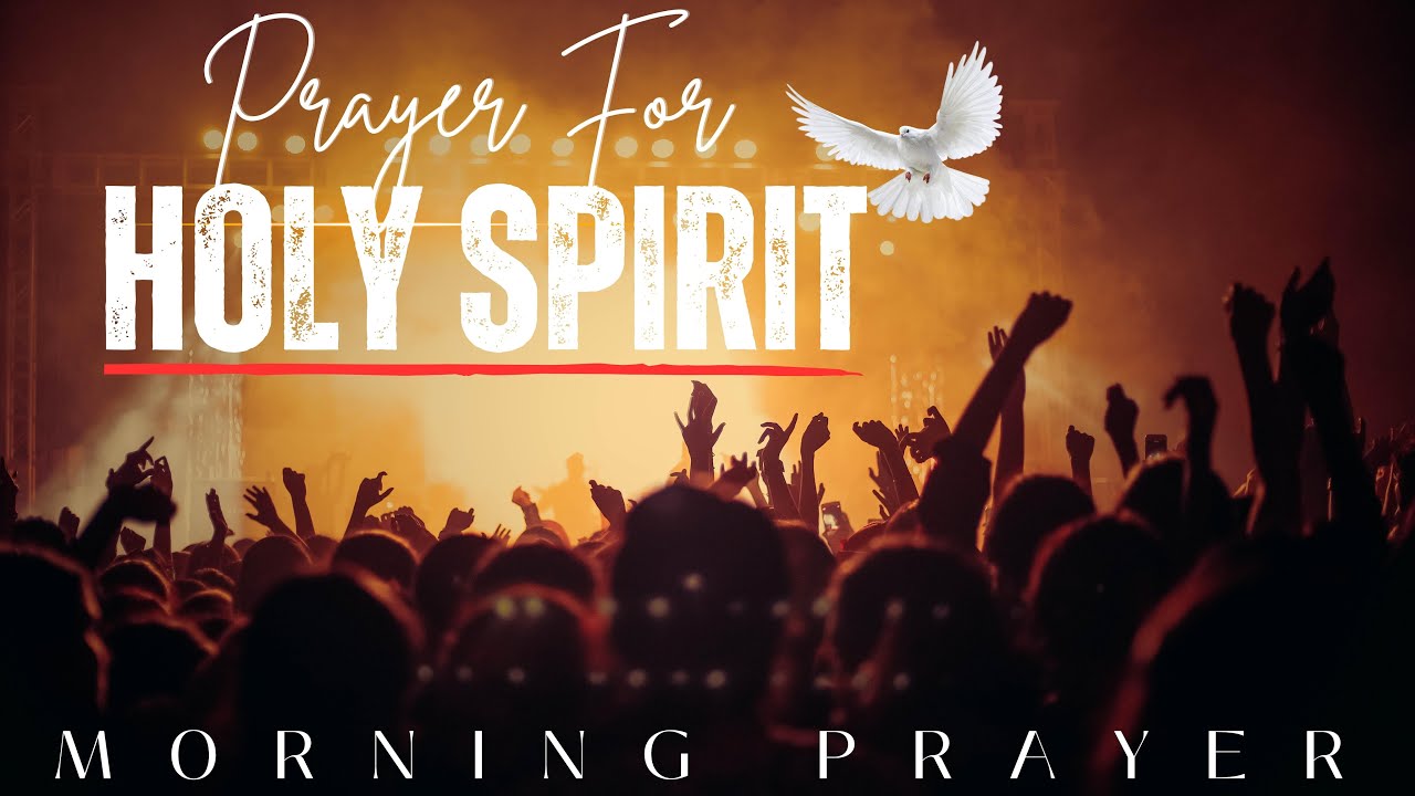 Prayer to the HOLY SPIRIT | Open Doors | Jesus | God | Morning Prayer ...