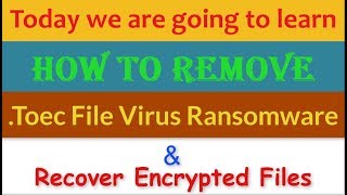 Remove .Toec File Virus/.Toec Ransomware ( Recover .toec Files)