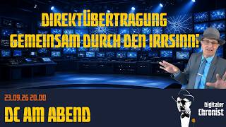 Gemeinsam durch den Irrsinn! | Direktübertragung | DC am Abend | 23.09.26 20.00 Uhr