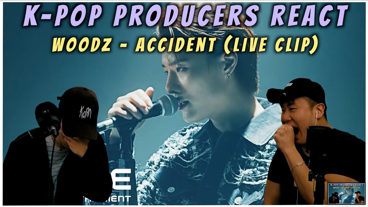 Musicians react & review ♡ WOODZ - ACCIDENT (Live Clip)