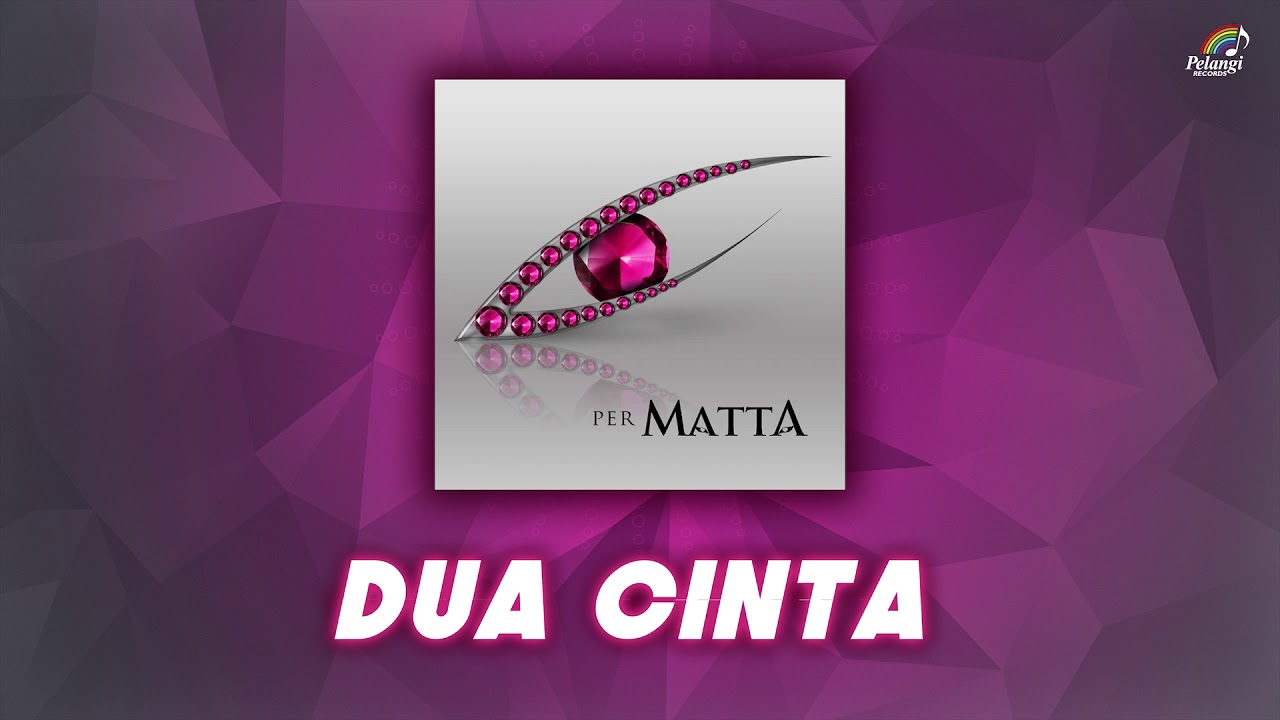 Matta - Dua Cinta | Official Audio
