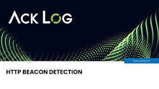 HTTP Beacon detection with ACKLOG