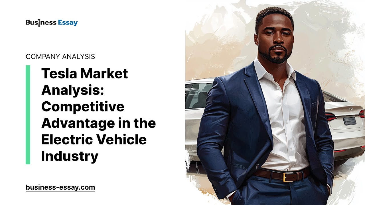 Tesla Market Analysis: Competitive Advantage in the Electric Vehicle Industry - Essay Example