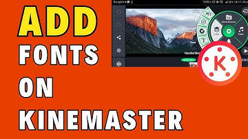 How to Add Fonts on KineMaster 2024?