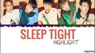 Highlight - Sleep Tight Lyrics [Color Coded_Han_Rom_Eng]