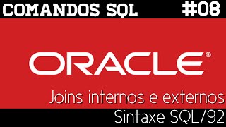 Oracle SQL - #08 Joins internas e externas - sintaxe SQL92