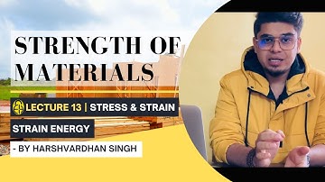 SOM Lec-13 | Strain Energy due to Axial Load | by Harshvardhan Singh | GATE/ESE/PSUs