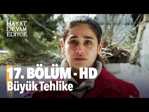 17. Bölüm Hayat Devam Ediyor | HD İZLE  Birlikte İzleyelim