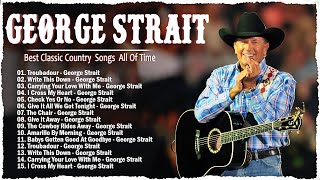 George Strait Greatest Hits Full Album - Best Songs of George Strait   Classic Country Songs 80s 90s