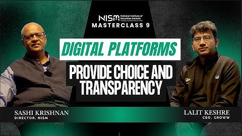 #NISMMasterclass 09: Digital Platforms Provide Choice and Transparency | Lalit Keshre