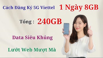 Cách Đăng Ký 5G Viettel 1 Ngày 8GB (Tổng 240GB): Data Khủng, Lướt Web Mượt Mà Với Giá Rẻ Nhất! #top
