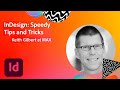 Getting It Done with InDesign: Speedy Tips and Tricks with Keith Gilbert | Adobe Creative Cloud