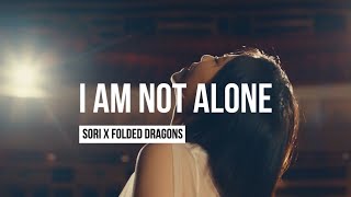 SoRi (소리) × Folded Dragons - I Am Not Alone Lyrics