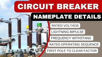 Circuit Breaker Nameplate Details| Lightning Impulse| First Pole to Clear Factor| Breaking Current
