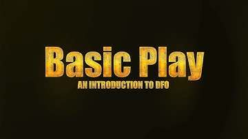 DFO Game Guide: 3 Gameplay Basics