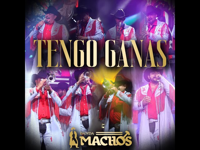 Banda Machos - Tengo Ganas