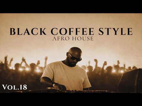 Afro House 2026 | Deep Melodic Set | Black Coffee Style Vol. 18 ☕️