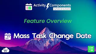 Mass Task Change Date - Task Component Feature Overview