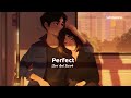 Ed Sheeran - Perfect (Slowed+Reverb)
