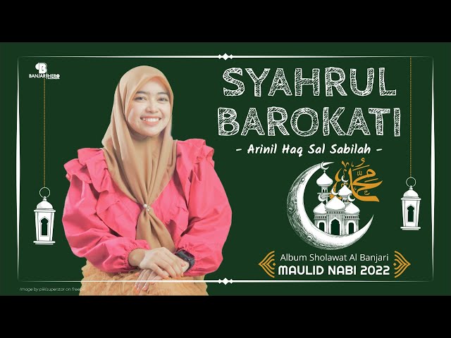 SYAHRUL BAROKATI - Arinil Haq Sal Sabilah class=