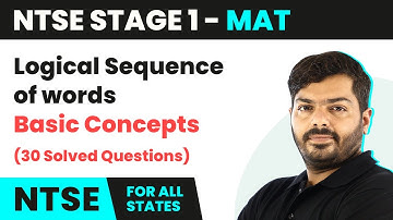 NTSE MAT (Stage 1) | Logical Sequence of words - Basic Concepts (30 Solved Questions) | 2024-25