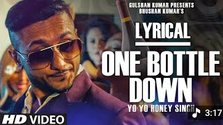 One Bottle Down Full Song With Lyrics L Yo Yo Honey Singh L T Serles