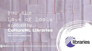 Show Some Library Love - Season 2 Episode 6 - For the Love of Books Podcast