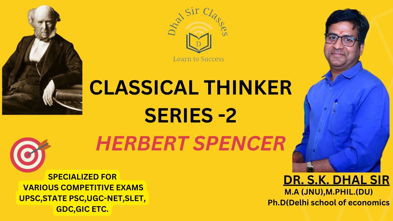 HERBERT SPENCER || CLASSICAL THINKER - SERIES -2 || DR. SK DHAL || 