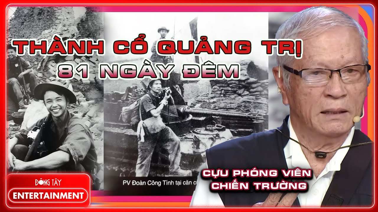 Trận Thành Cổ Quảng Trị và những bức ảnh vô giá qua lời kể Cựu phóng viên chiến trường |Ký Ức Vui Vẻ