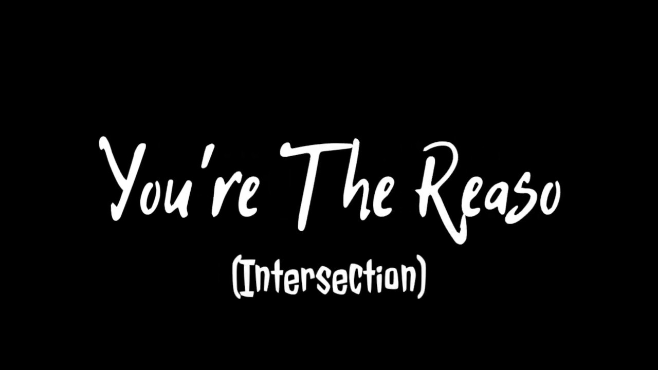 INTESECTION - You're The Reason(The Boy Dubsmash)