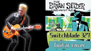 【ロカビリー】The Brian Setzer Orchestra - Switchblade 327 - Guitar Cover 【rockabilly】