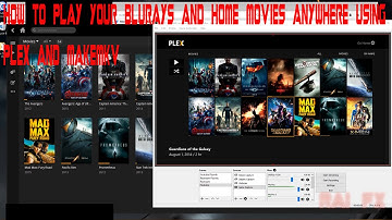 How to play your blurays and home movies anywhere using Plex and Makemkv