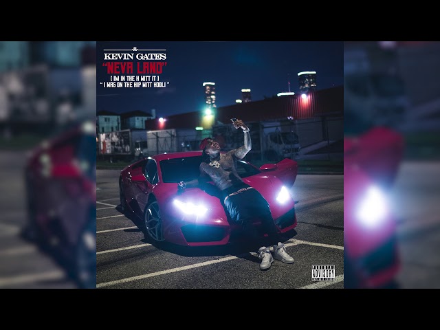 Kevin Gates - Neva Land (I'm In The H Witt It) [Official Audio]