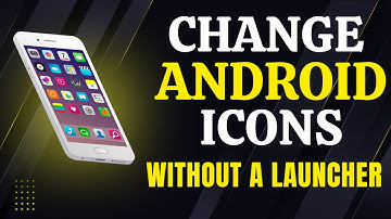 How to Change Android App Icons and Theme Without A Launcher