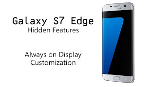 Galaxy S7 Edge Hidden Feature | Always On Display Customization