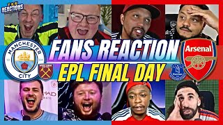 ARSENAL & MAN CITY FANS REACTION TO THE PREMIER LEAGUE FINAL DAY