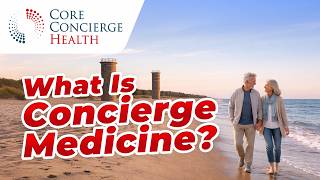 What Is Concierge Medicine? Experience Better Primary Healthcare - Longer Visits & Faster Access