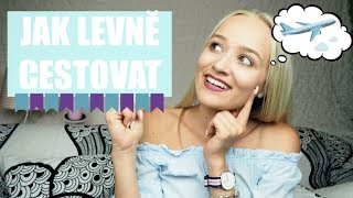 LETENKA ZA KORUNU??? | ANEB JAK LEVNĚ CESTOVAT