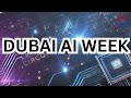 Dubai AI Week Recap 🤖 | The Future of Artificial Intelligence in the UAE