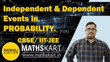 Independent and Dependent Events in PROBABILITY | Probability Class 12 CBSE/JEE math