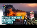 Israel siege Gaza as Hamas use hostage lives as leverage
