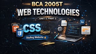 CSS Basics 🔥 Web Technologies Unit 1 Part 2 | BCA 2005T | Styling Website