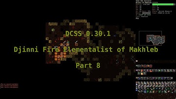 Dungeon Crawl Stone Soup 0.30.1 - Djinni Fire Elementalist of Makhleb - Part 8