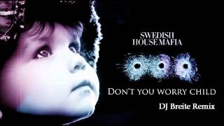 Swedish House Mafia - Don't You Worry Child (DJ Breite Remix)DEMO